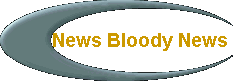  News Bloody News 